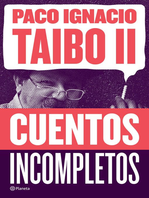 Title details for Cuentos Incompletos by Paco Ignacio Taibo II - Available